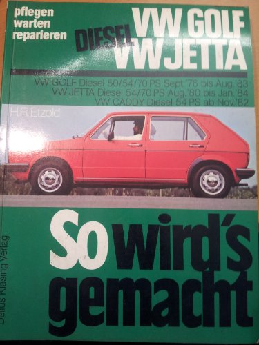 So wird's gemacht, Bd.9, VW Golf Diesel 50/54/70 PS, Jetta Diesel 54/70 PS, Caddy Diesel 54 PS(ab 1976): So wird's gemacht - Band 9 (Print on demand) von Delius Klasing Verlag